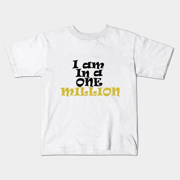 i am one in a million Kids T-Shirt by Light Up Glow 